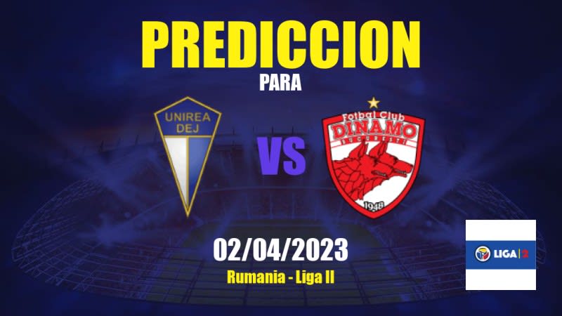 Predicciones FC Unirea Dej vs Dinamo Bucureşti: 02/04/2023 - Rumania Liga II