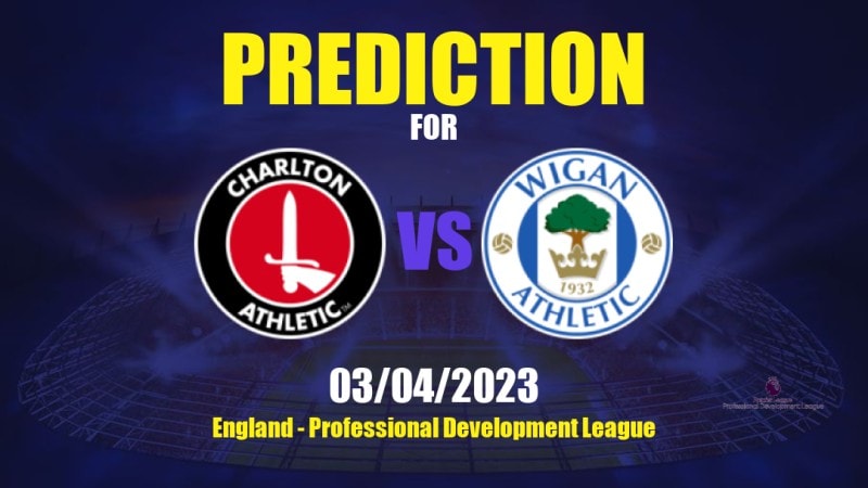 Prediction Charlton Athletic U21 Vs Wigan Athletic U21 03042023 England Professional 