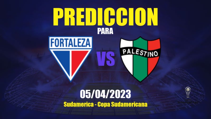 Predicciones Fortaleza vs Palestino: 05/04/2023 - Sudamerica Copa Sudamericana