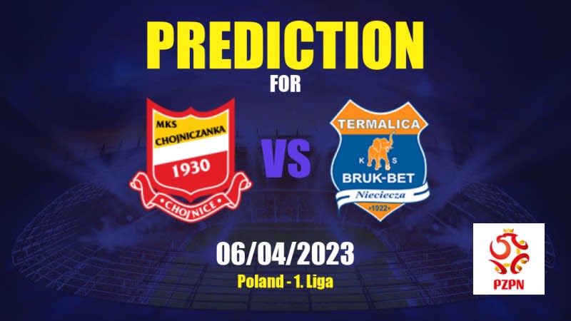 Chojniczanka Chojnice vs Nieciecza Betting Tips: 06/04/2023 - Matchday 26 - Poland 1. Liga