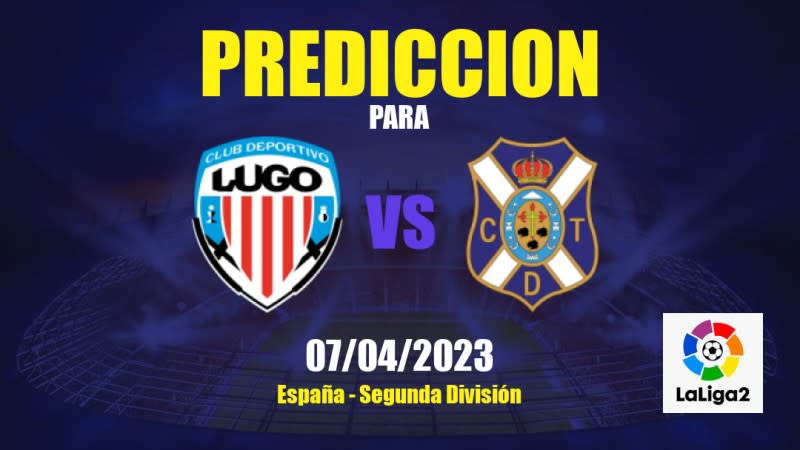 Predicciones CD Lugo vs CD Tenerife: 07/04/2023 - España Segunda División