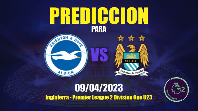 Predicciones Brighton Sub- 21 vs Manchester City Sub- 21: 09/04/2023 - Inglaterra Premier League 2 Division One U23