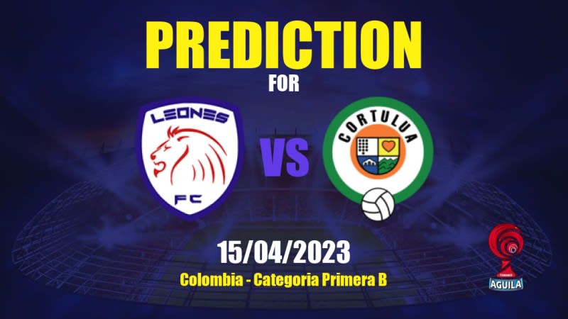 Leones vs Cortuluá Betting Tips: 15/04/2023 - Matchday 12 - Colombia Categoria Primera B