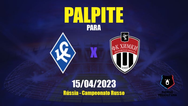 Palpite Krylya Sovetov x Khimki: 15/04/2023 - Campeonato Russo