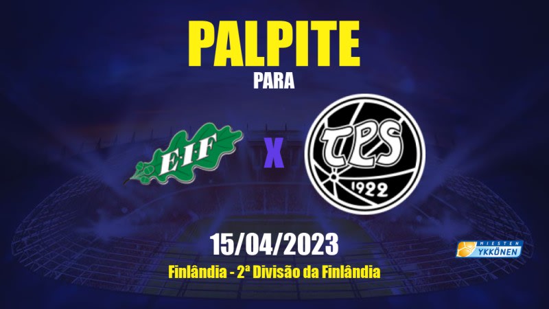 Palpite EIF x TPS: 15/04/2023 - 2ª Divisão da Finlândia