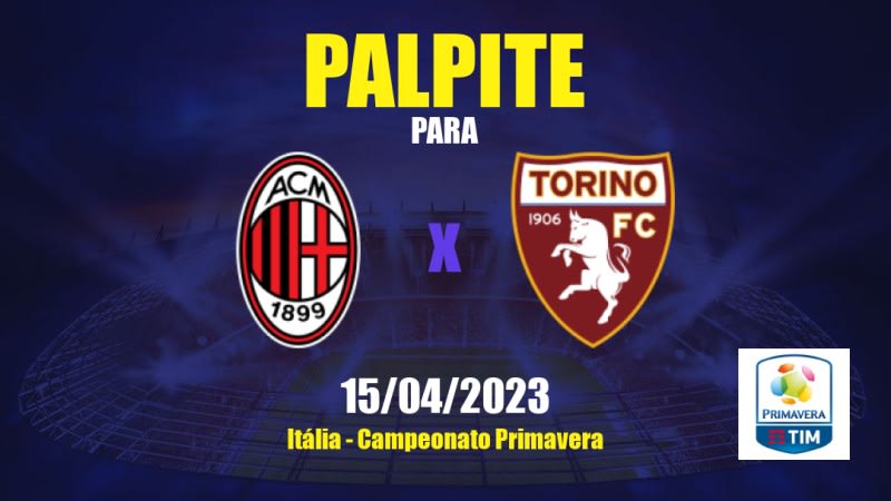 Palpite Milan Sub19 x Torino Sub19: 15/04/2023 - Campeonato Primavera