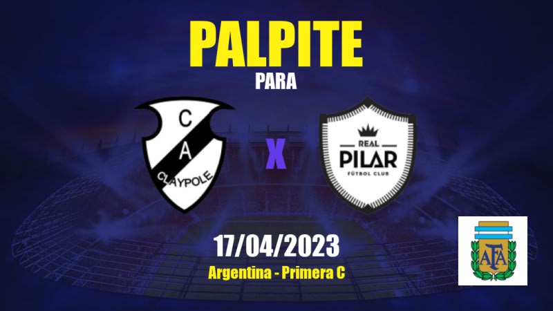 Palpite Claypole x Real Pilar: 17/04/2023 - Primera C