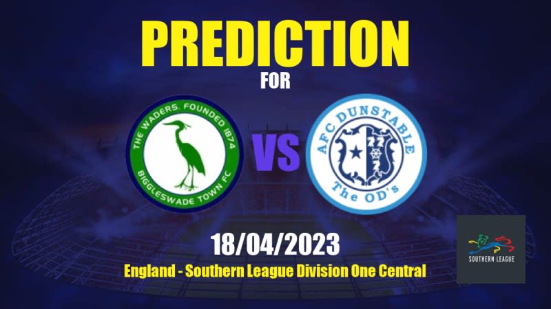 Biggleswade Town vs AFC Dunstable Betting Tips: 18/04/2023 - Matchday 34 - England Southern League Division One Central