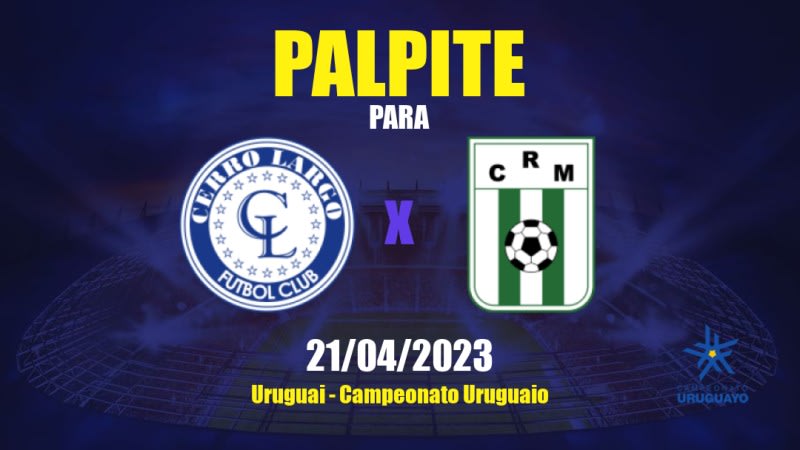 Palpite Cerro Largo x Racing: 21/04/2023 - Campeonato Uruguaio