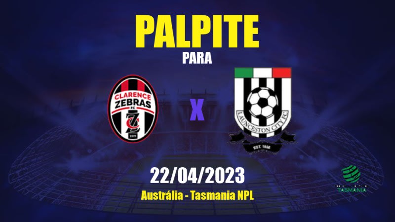 Palpite Clarence Zebras x Launceston City: 22/04/2023 - Tasmania NPL