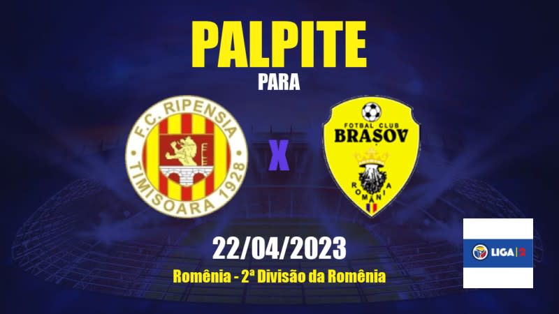 Palpite Ripensia Timişoara x Brașov Steagul Renașt: 22/04/2023 - 2ª Divisão da Romênia