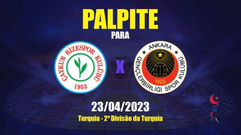 Palpite Rizespor x Gençlerbirliği: 23/04/2023 - 2ª Divisão da Turquia
