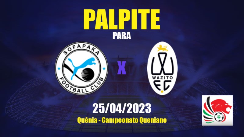 Palpite Sofapaka x Wazito: 25/04/2023 - Campeonato Queniano