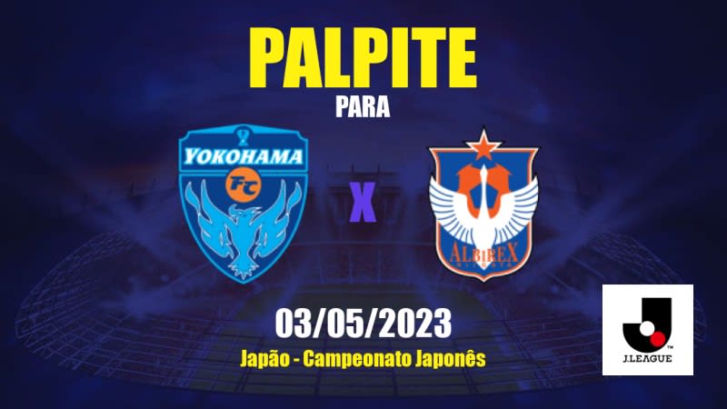 Palpite Yokohama x Albirex Niigata: 03/05/2023 - Campeonato Japonês