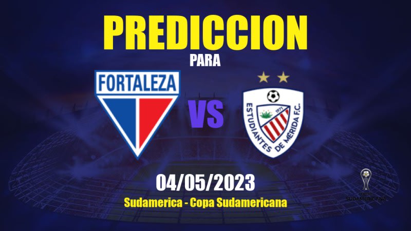 Predicciones Fortaleza vs Estudiantes Mérida: 05/05/2023 - Sudamerica Copa Sudamericana