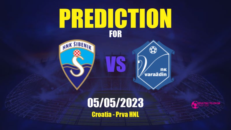 Šibenik vs Varaždin Betting Tips: 05/05/2023 - Matchday 33 - Croatia Prva HNL