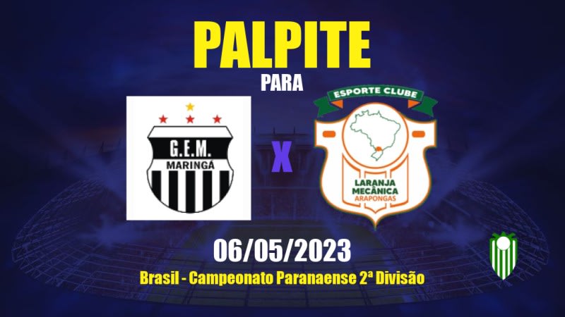 Palpite Grêmio Maringá x Laranja Mecânica: 06/05/2023 - Campeonato Paranaense 2ª Divisão