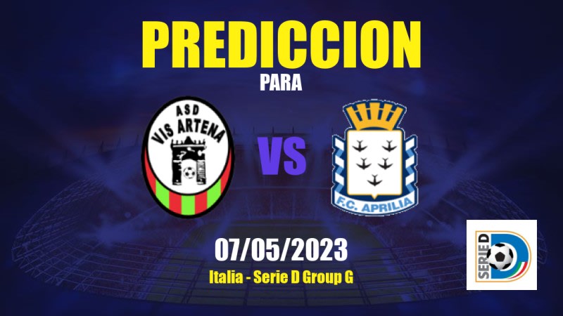 Predicciones Vis Artena vs Aprilia: 07/05/2023 - Italia Serie D Group G