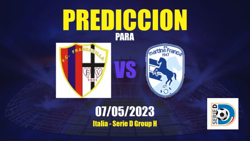 Predicciones Francavilla vs Martina Franca: 07/05/2023 - Italia Serie D Group H