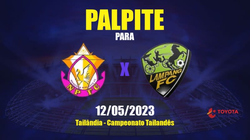 Palpite Nong Bua Pitchaya x Lampang: 12/05/2023 - Campeonato Tailandês