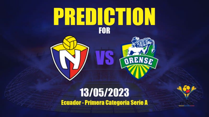 CD El Nacional vs Orense SC Betting Tips: 13/05/2023 - Matchday 10 - Ecuador Primera Categoría Serie A