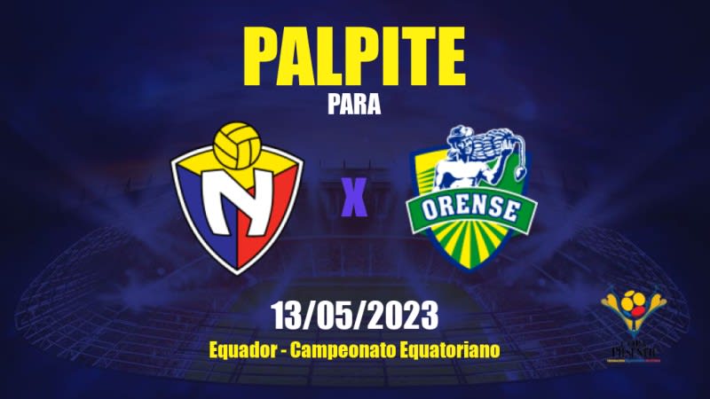 Palpite CD El Nacional x Orense SC: 13/05/2023 - Campeonato Equatoriano