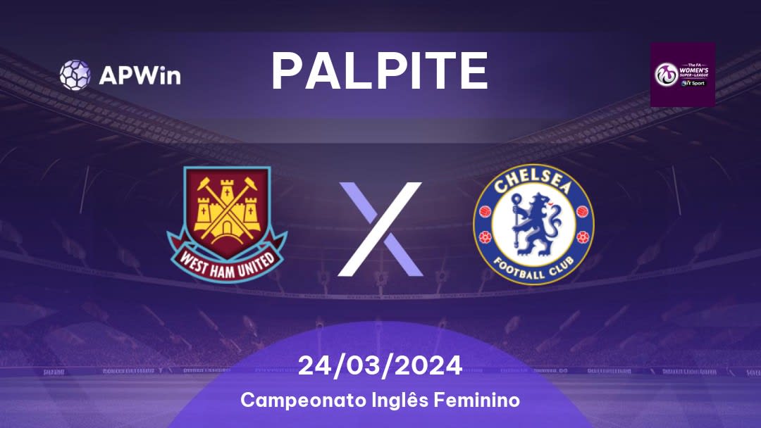 Palpite West Ham United Feminino x Chelsea Feminino: 17/05/2023