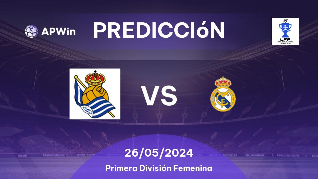 Predicciones Real Sociedad Femenino vs Real Madrid Femenino: 19/05/2023 - España Primera División Femenina