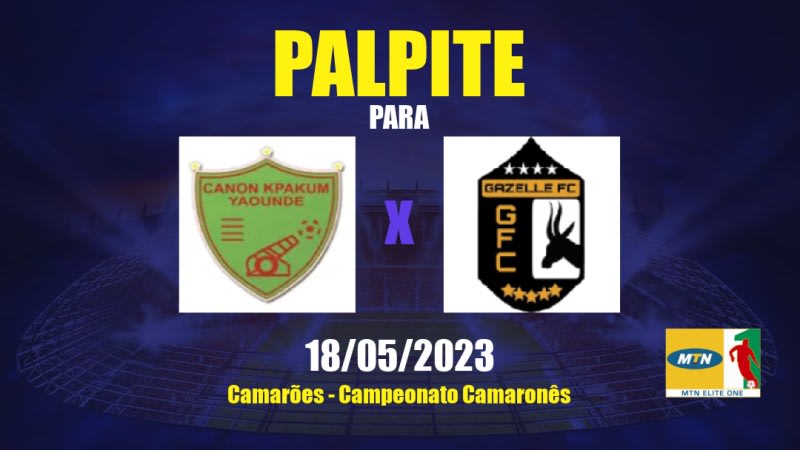 Palpite Canon de Yaoundé x Gazelle: 18/05/2023 - Campeonato Camaronês