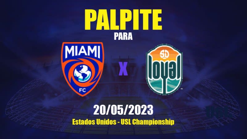Palpite Miami FC x San Diego Loyal: 20/05/2023 - USL Championship