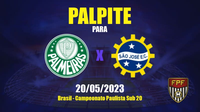Palpite Palmeiras Sub20 x Sao Jose EC Sub20: 20/05/2023 - Campeonato Paulista Sub 20
