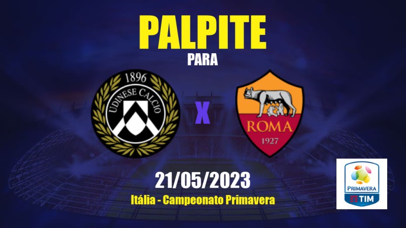 Palpite Udinese Sub19 x Roma Sub19: 21/05/2023 - Campeonato Primavera