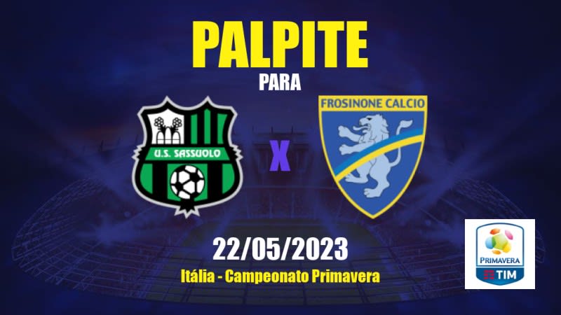 Palpite Sassuolo Sub19 x Frosinone Sub19: 22/05/2023 - Campeonato Primavera