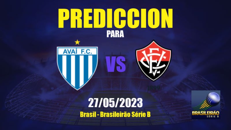 Predicciones Avaí vs Vitória: 27/05/2023 - Brasil Brasileirão Série B