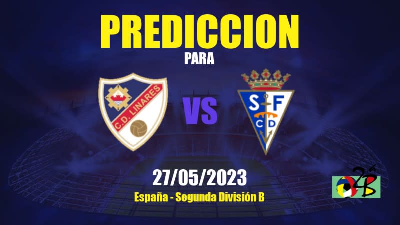 Predicciones Linares Deportivo vs San Fernando CD: 27/05/2023 - España Segunda División B