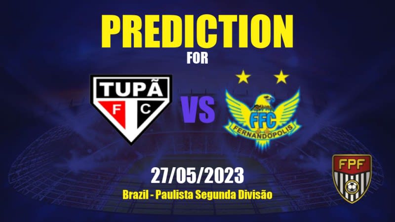 Tupã vs Fernandópolis Betting Tips: 26/05/2023 - Matchday 6 - Brazil Paulista Segunda Divisão