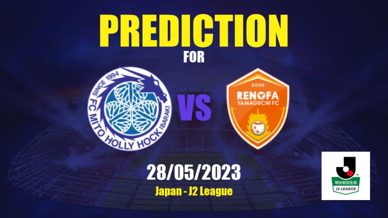 Mito Hollyhock vs Renofa Yamaguchi Betting Tips: 28/05/2023 - Matchday 18 - Japan J2 League