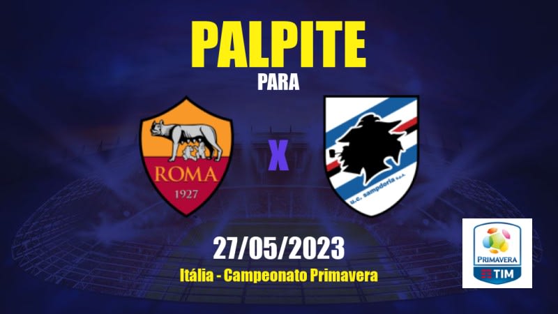 Palpite Roma Sub19 x Sampdoria Sub19: 27/05/2023 - Campeonato Primavera