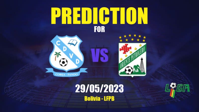 Vaca Díez vs Oriente Petrolero Betting Tips: 29/05/2023 - Matchday 15 - Bolivia LFPB