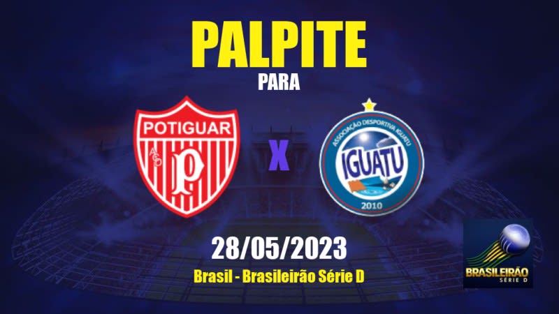 Palpite Potiguar Mossoró x Iguatu: 28/05/2023 - Brasileirão Série D