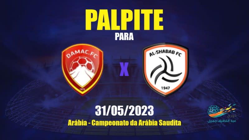 Palpite Dhamk x Al Shabab: 31/05/2023 - Campeonato da Arábia Saudita