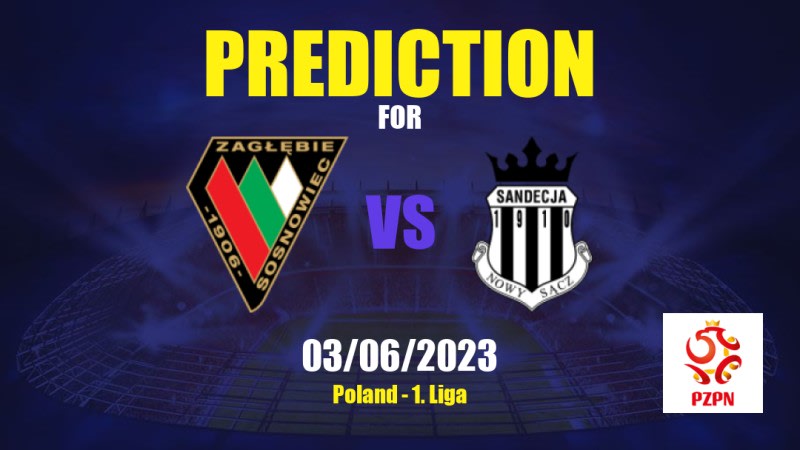 Zagłębie Sosnowiec vs Sandecja Nowy Sącz Betting Tips: 03/06/2023 - Matchday 34 - Poland 1. Liga