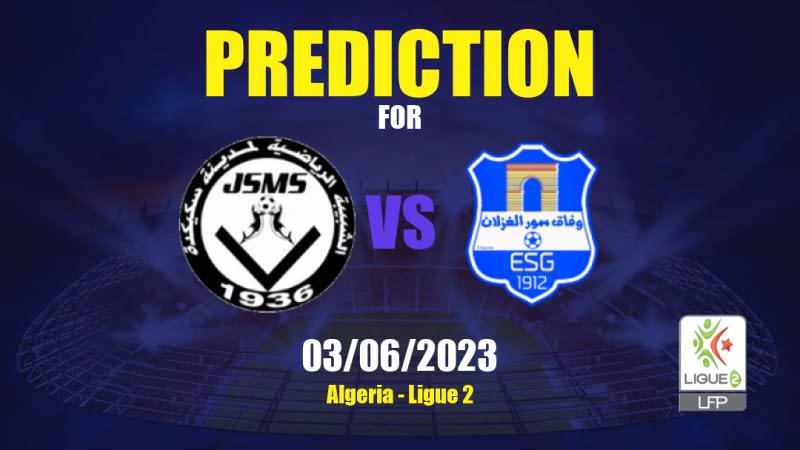JSM Skikda vs E Sour El-Ghozlane Betting Tips: 03/06/2023 - Matchday 30 - Algeria Ligue 2