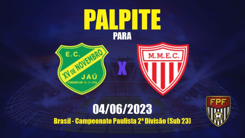 Palpite XV de Jau x Mogi Mirim: 04/06/2023 - Campeonato Paulista 2ª Divisão (Sub 23)