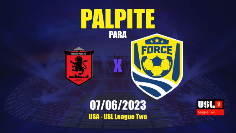 Palpite Toledo Villa x Cleveland Force: 15/07/2023 - USL League Two