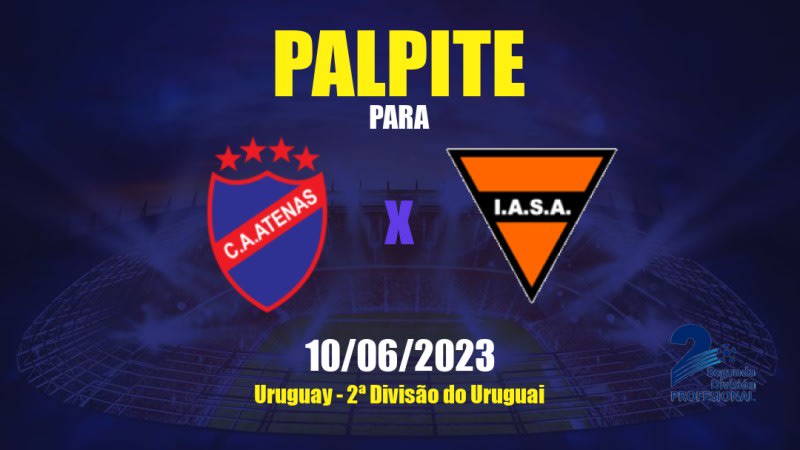 Palpite Atenas x Sud América: 10/06/2023 - 2ª Divisão do Uruguai