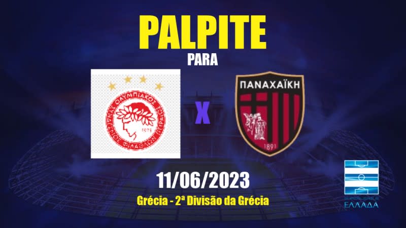 Palpite Olympiakos Piraeus II x Panachaiki: 11/06/2023 - 2ª Divisão da Grécia