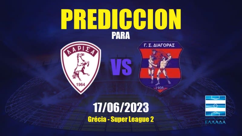Predicciones Larissa vs Diagoras: 17/06/2023 - Grecia Super League 2