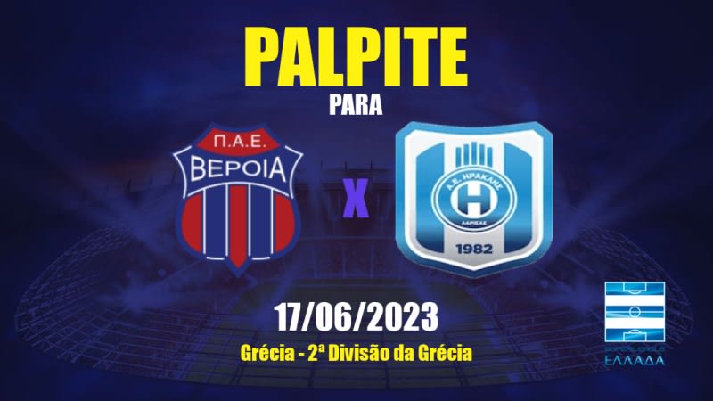 Palpite Veria x Iraklis Larissa: 17/06/2023 - 2ª Divisão da Grécia