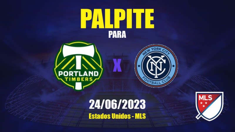 Palpite Portland Timbers x New York City: 25/06/2023 - MLS